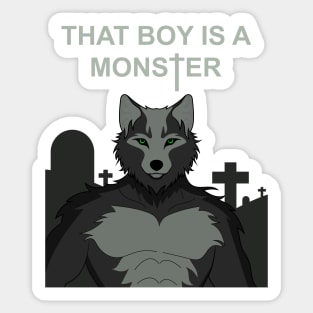 That Boy Is A Monster V1 (No Background) Sticker